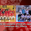 Acte de recepció oficial als equips campions de l’Olleria d’aquesta temporada