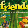 Cine Goya: Friends,  Aventura en la isla de los monstruos